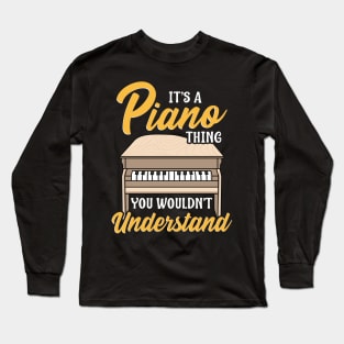 It's a Piano Thing You Wouldn't Understand Pianist Long Sleeve T-Shirt